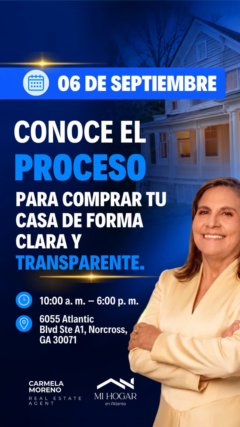 Invitación: conoce el proceso para comprar tu casa. Domingo 06 de septiembre, 10:00 a.m. a 6:00 p.m., 6055 Atlantic Blvd Ste A1, Norcross, GA 30071.